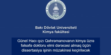 Qəhrəmanova Günel Hacı qızının dissertasiya işinin ilkin müzakirəsi keçiriləcək