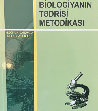 BİOLOGİYANIN TƏDRİSİ METODİKASI