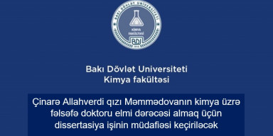 Çinarə Allahverdi qızı Məmmədovanın fəlsəfə doktoru dissertasiya işinin müdafiəsi keçiriləcək