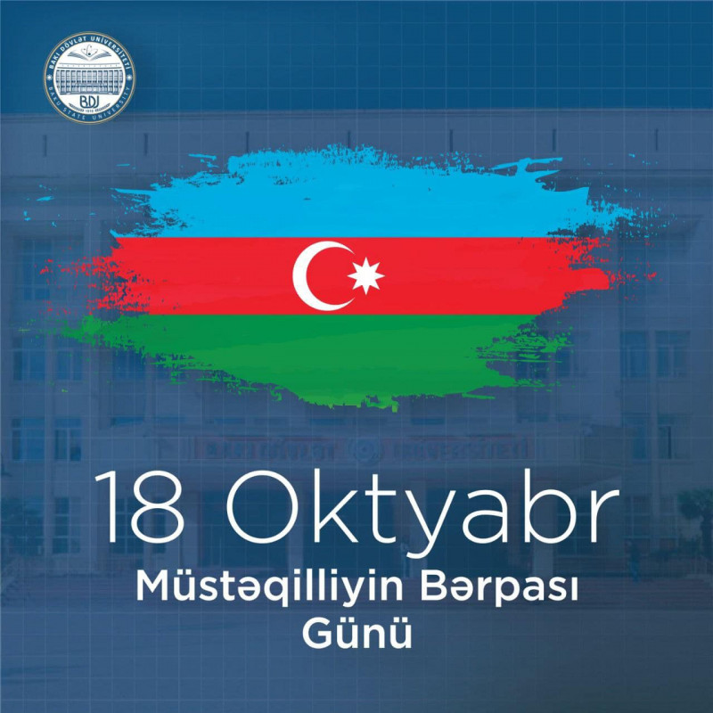 18 oktyabr - Müstəqilliyimizin Bərpası Günüdür