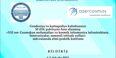 «XXI əsr: Geoməkan məlumatları və kosmik informasiya infrastrukturu. İnnovasiyalar, səmərəli istifadə yolları»  mövzusunda elmi-praktik konfrans