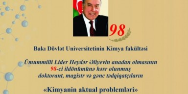 Ümumilli Lider Heydər Əliyevin anadan olmasının 98-ci ildönümünə həsr olunmuş «Kimyanın Aktual Problemləri» XIV Beynəlxalq Elmi Konfransı keçiriləcəkdir.