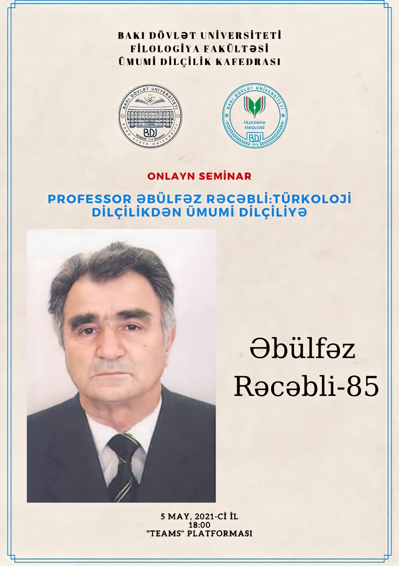 Ümumi dilçilik kafedrasının professoru Əbülfəz Rəcəblinin 85 illiyinə həsr olunmuş elmi seminar keçiriləcək