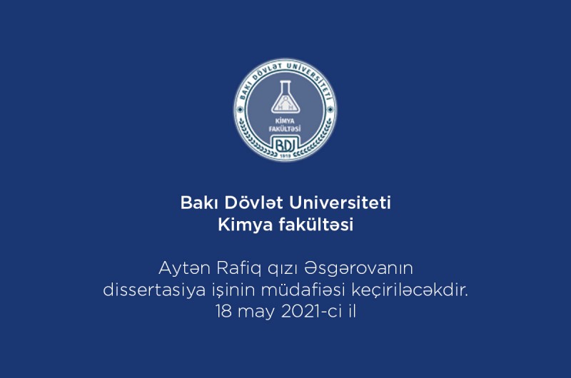 ED 2.16 Dissertasiya Şurasında Aytən Rafiq qızı Əsgərovanın dissertasiya işinin müdafiəsi keçiriləcəkdir.