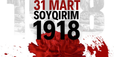 31 Mart -Azərbaycanlıların Soyqırımı Günü