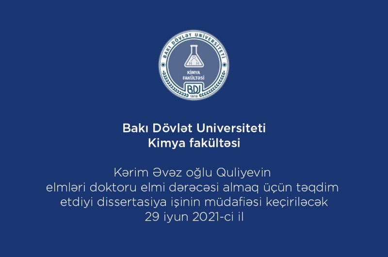 Kərim Əvəz oğlu Quliyevin  elmləri doktoru elmi dərəcəsi almaq üçün təqdim etdiyi dissertasiya işinin müdafiəsi keçiriləcəkdir.