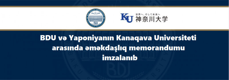 BDU və Yaponiyanın Kanaqava Universiteti arasındaəməkdaşlıq memorandumu imzalanıb