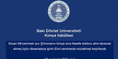 Süsən Şirinovanın kimya üzrə fəlsəfə doktoru elmi dərəcəsi almaq üçün təqdim etdiyi dissertasiya işinin Elmi seminarda müzakirəsi keçiriləcək