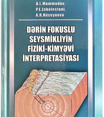 DƏRİN FOKUSLU SEYSMİKLİYİN FİZİKİ-KİMYƏVİ İNTERPRETASİYASI