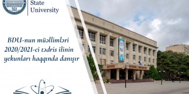 BDU-nun müəllimləri 2020/2021-ci tədris ilinin yekunları haqqında danışır