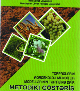 TORPAQLARIN AQROEKOLOJİ MÜNBİTLİK MODELLƏRİNİN TƏRTİBİNƏ DAİR METODİKİ GÖSTƏRİŞ