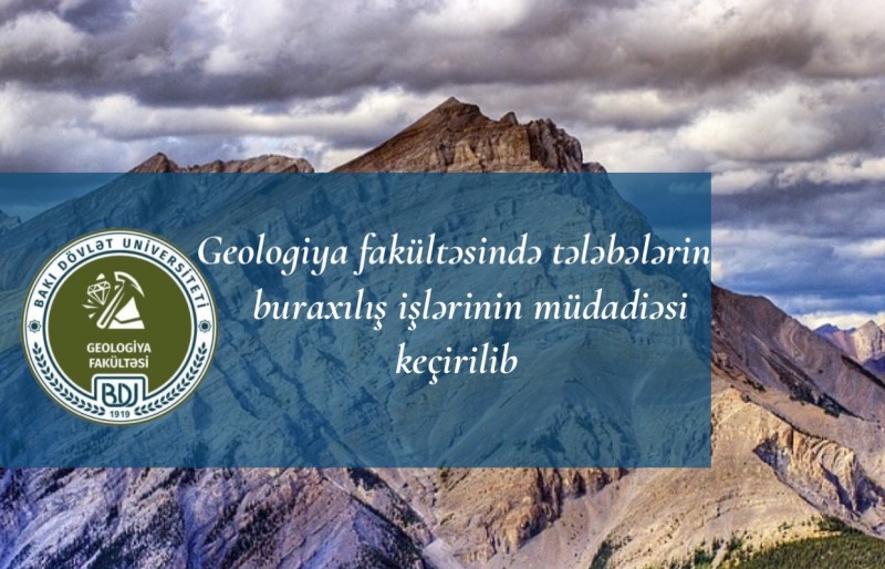 Geologiya fakültəsində tələbələrin buraxılış işlərinin müdafiəsi keçirilib