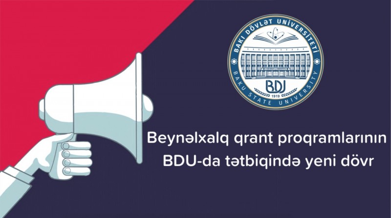 Beynəlxalq qrant proqramlarının BDU-da tətbiqində yeni dövr