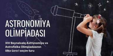 Beynəlxalq Astronomiya və Astrofizika Olimpiadasına seçmə imtahanı keçiriləcəkdir