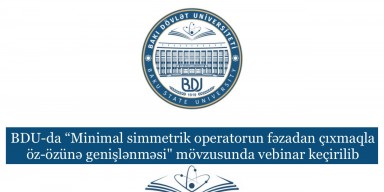 BDU-da “Minimal simmetrik operatorun fəzadan çıxmaqla öz-özünə genişlənməsi" mövzusunda vebinar keçirilib