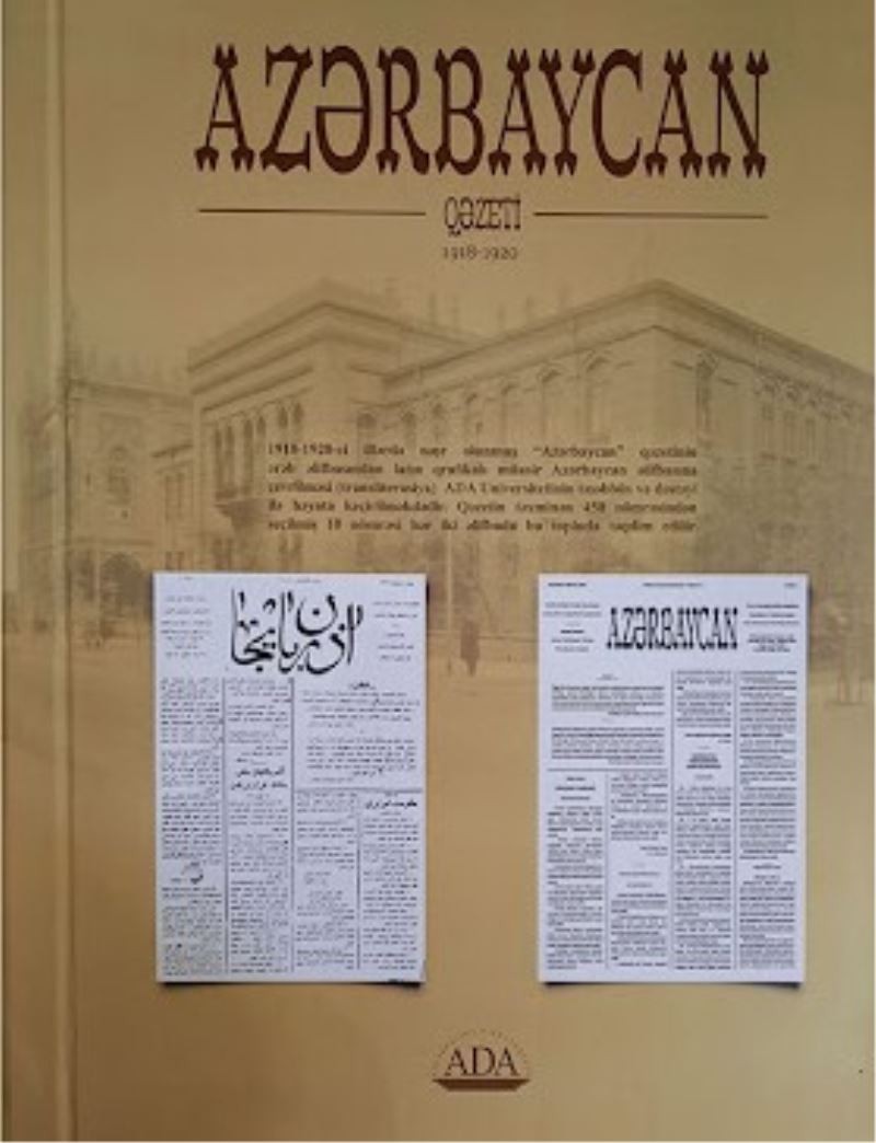 ADA Universitetinin gerçəkləşdirdiyi tarixi missiya: tariximizin “Azərbaycan” səhifəsi yenidən yazılır