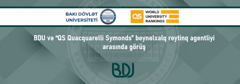 BDU və “QS Quacquarelli Symonds” beynəlxalq reytinq agentliyi arasında görüş