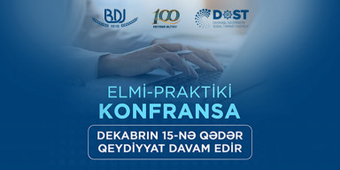 BDU və DOST Agentliyinin sosial sahədə müasir dövlət xidmətlərinə dair elmi-praktiki konfransının vaxtı dəyişdirilib