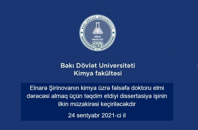 Elnarə Şirinovanın kimya üzrə fəlsəfə doktoru elmi dərəcəsi almaq üçün təqdim etdiyi dissertasiya işinin ilkin müzakirəsi keçiriləcək.