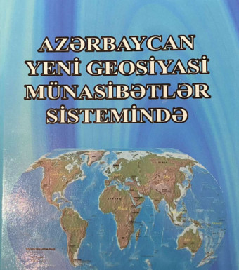 Azərbaycan yeni geosiyasi münasibətlər sistemində