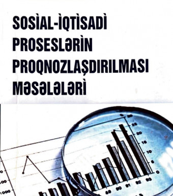 Sosial-iqtisadi proseslərin proqnozlaşdırılması məsələləri