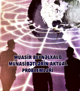 Müasir beynəlxalq münasibətlərin aktual problemləri