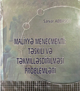 Maliyyə menecmenti: təşkili və təkmilləşdirilməsi problemləri