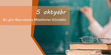 Bu gün Beynəlxalq Müəllimlər Günüdür