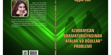 AZƏRBAYCAN DRAMATURGİYASINDA “ATALAR VƏ OĞULLAR” PROBLEMİ İLƏ BAĞLI MONOQRAFİYA YAYINLANDI