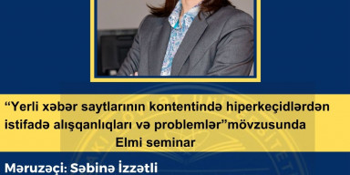 Doktorant Səbinə İzzətlinin elmi seminarı keçiriləcək