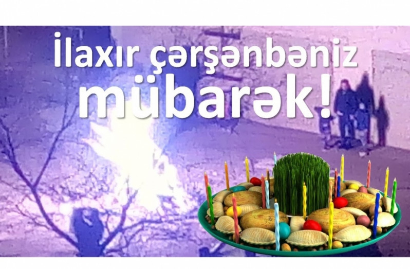 İlaxır çərşənbəniz mübarək!