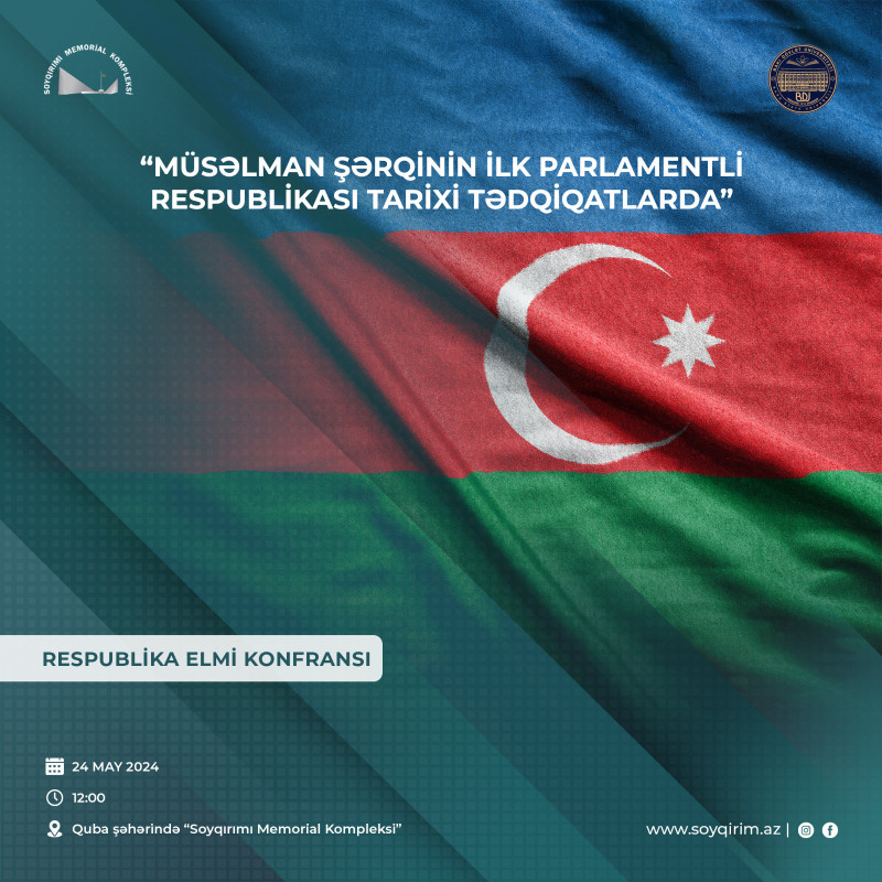 28 May Respublika Gününə həsr olunmuş “Müsəlman Şərqinin ilk parlamentli respublikası tarixi tədqiqatlarda” mövzusunda Respublika elmi-praktik konfrans keçirilmişdir.