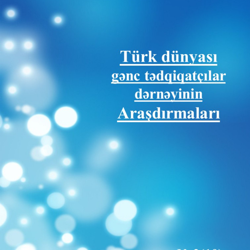 “Türk dünyası gənc tədqiqatçılar dərnəyinin araşdırmaları” jurnalının növbəti sayı nəşr edilib