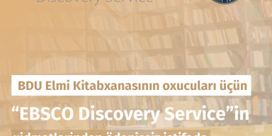 BDU Elmi Kitabxanasının oxucuları üçün “EBSCO Discovery Service”in xidmətlərindən ödənişsiz istifadə imkanı