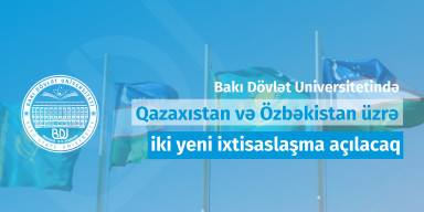 BDU-da Qazaxıstan və Özbəkistan üzrə iki yeni ixtisaslaşma açılacaq