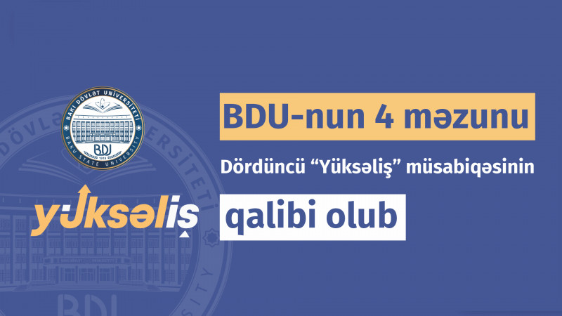 BDU-nun 4 məzunu dördüncü “Yüksəliş” müsabiqəsinin qalibi olub