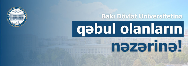 BDU-ya qəbul olunanların nəzərinə!