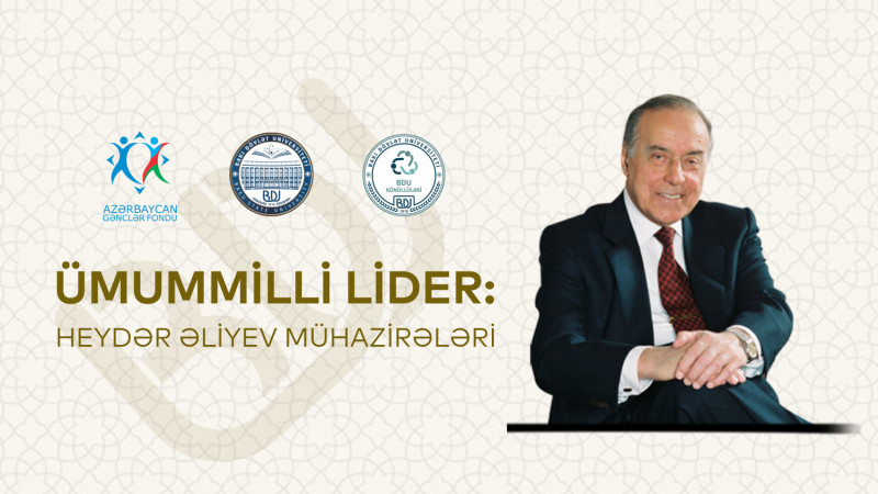 BDU-da “Ümummilli Lider: Heydər Əliyev mühazirələri” layihəsinin ilk görüşü