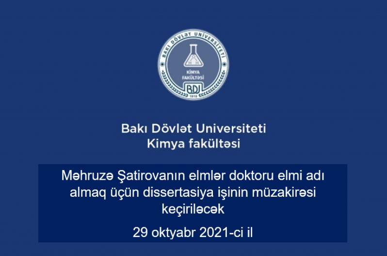 Məhruzə Şatirovanın elmlər doktoru elmi adı almaq üçün dissertasiya işinin müzakirəsi keçiriləcək.