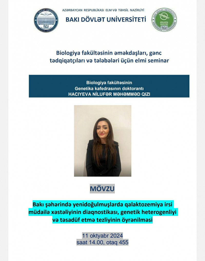 Genetika kafedrasının doktorantı Haciyeva Nilufər elmi seminarda məruzə ilə çıxış edəcək