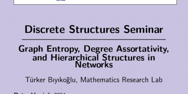 Masterclass by Türker Bıyıkoğlu on "Graph Entropy, Degree Assortativity and Hierarchical Structures in Networks"