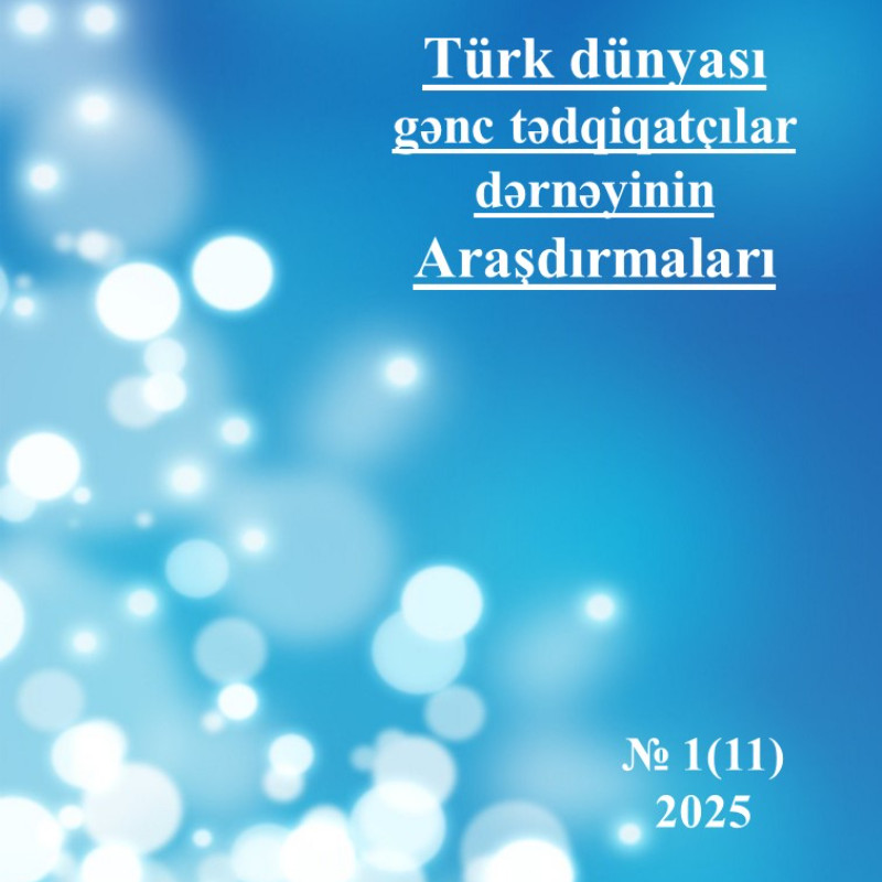 “Türk dünyası gənc tədqiqatçılar dərnəyinin araşdırmaları” jurnalının növbəti sayı nəşr edilib.