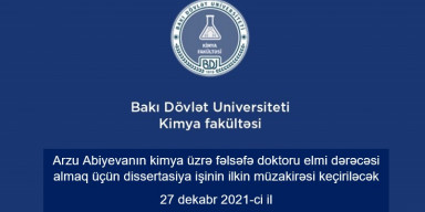 Arzu Yunus qızı Abiyevanın kimya üzrə fəlsəfə doktoru elmi dərəcəsi almaq üçün təqdim etdiyi dissertasiya işinin ilkin müzakirəsi keçiriləcək.