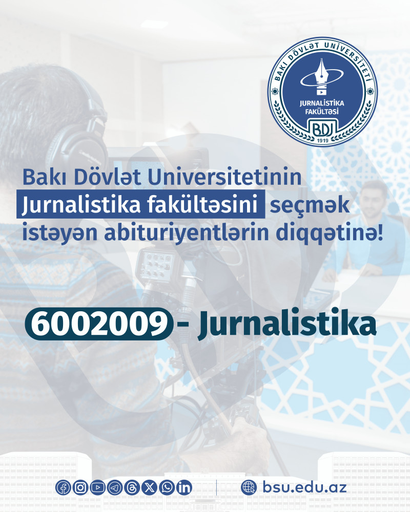 BDU-nun Jurnalistika fakültəsinə qəbul olmaq istəyənlərin diqqətinə!