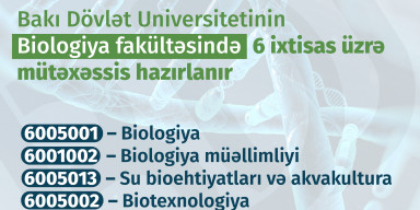 BDU-nun Biologiya fakültəsinə 6 ixtisas üzrə tələbə qəbulu aparılır