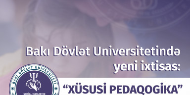 BDU-da yeni ixtisas: “Xüsusi pedaqogika”