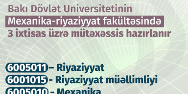 BDU-nun Mexanika-riyaziyyat fakültəsində 3 ixtisas üzrə mütəxəssis hazırlanır