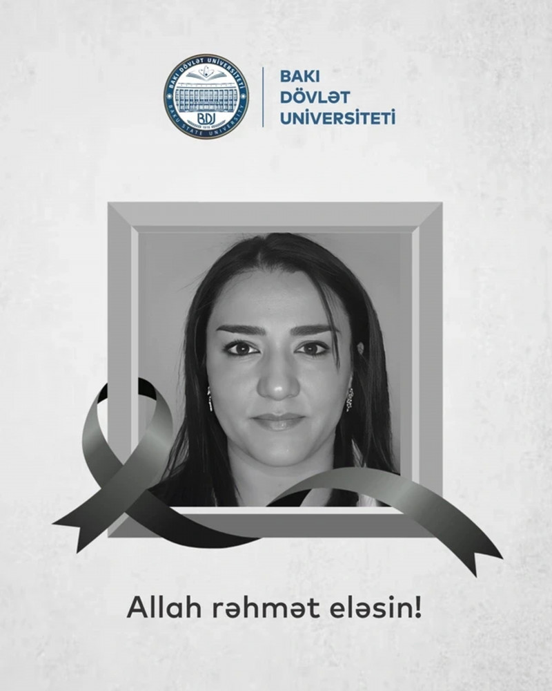BDU-nun Ekologiya və torpaqşünaslıq fakültəsinin laboratoriya müdiri Şəfa Əlizadə vəfat edib