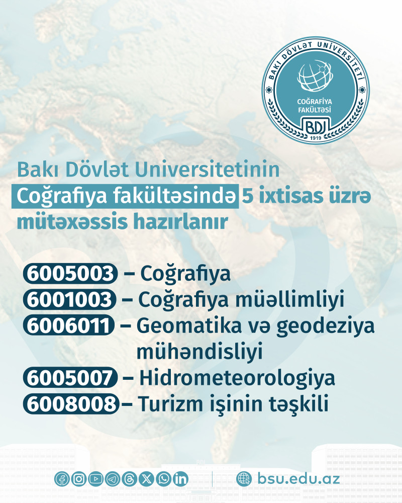 BDU-nun Coğrafiya fakültəsini seçmək istəyən abituriyentlərin nəzərinə!