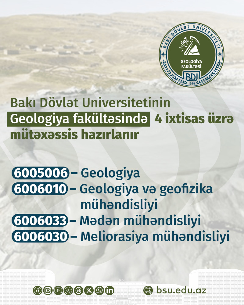 BDU-nun Geologiya fakültəsini seçmək istəyən abituriyentlərin nəzərinə!